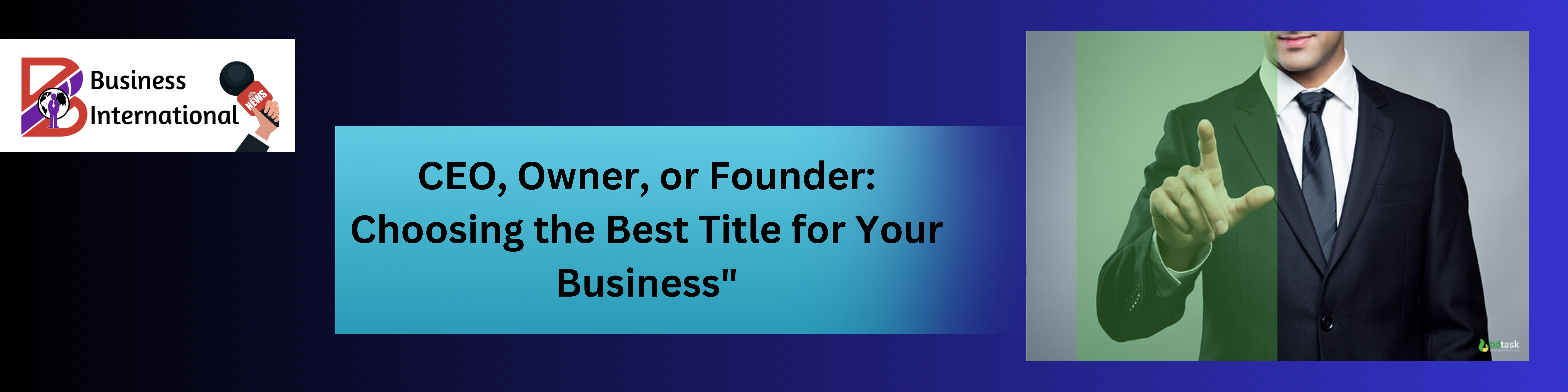 CEO, Owner, or Founder: Choosing the Best Title for Your Business