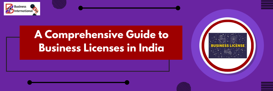 Understanding Different Types of Business Licenses in India