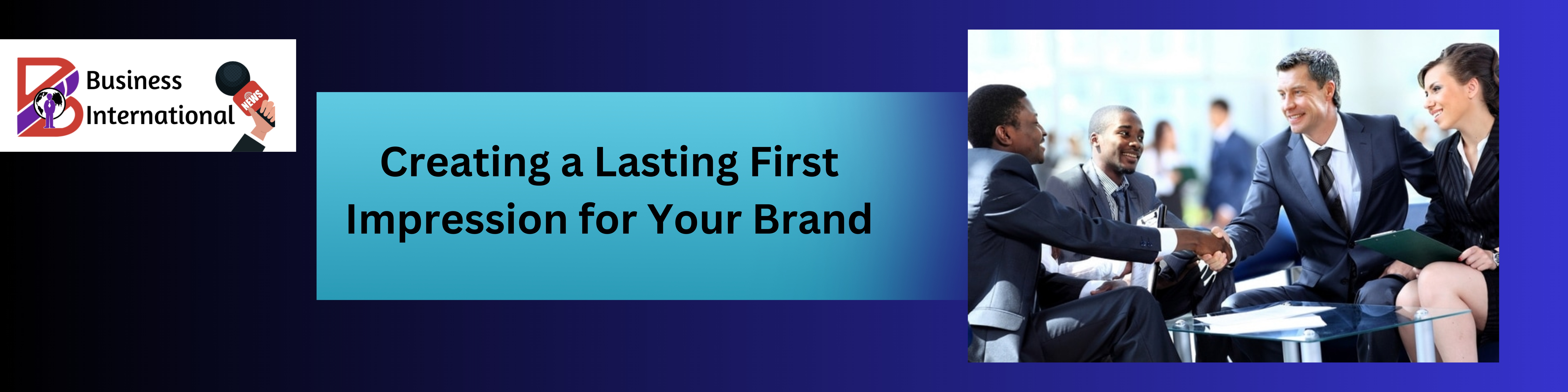 Creating a Lasting First Impression for Your Brand