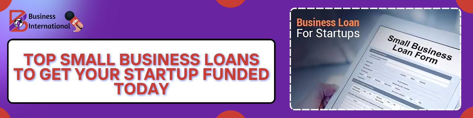 Top Small Business Loans to Get Your Startup Funded Today