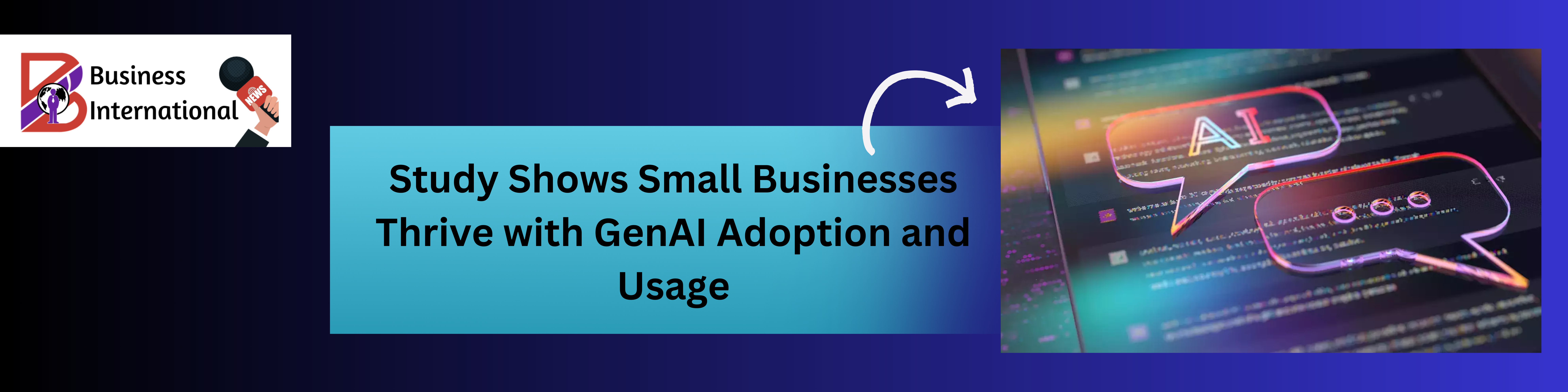 Study Shows Small Businesses Thrive with GenAI Adoption and Usage