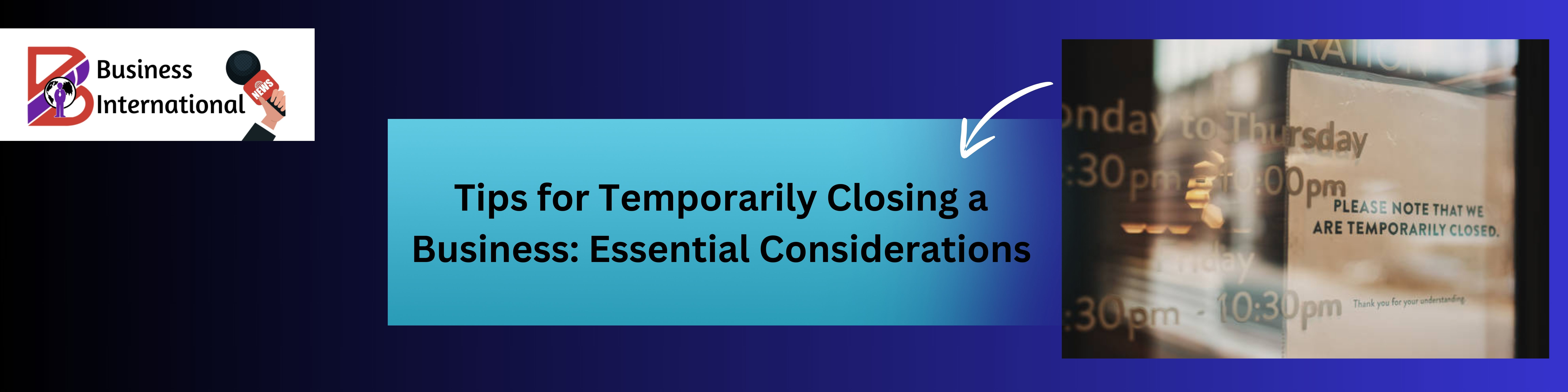 Tips for Temporarily Closing a Business: Essential Considerations