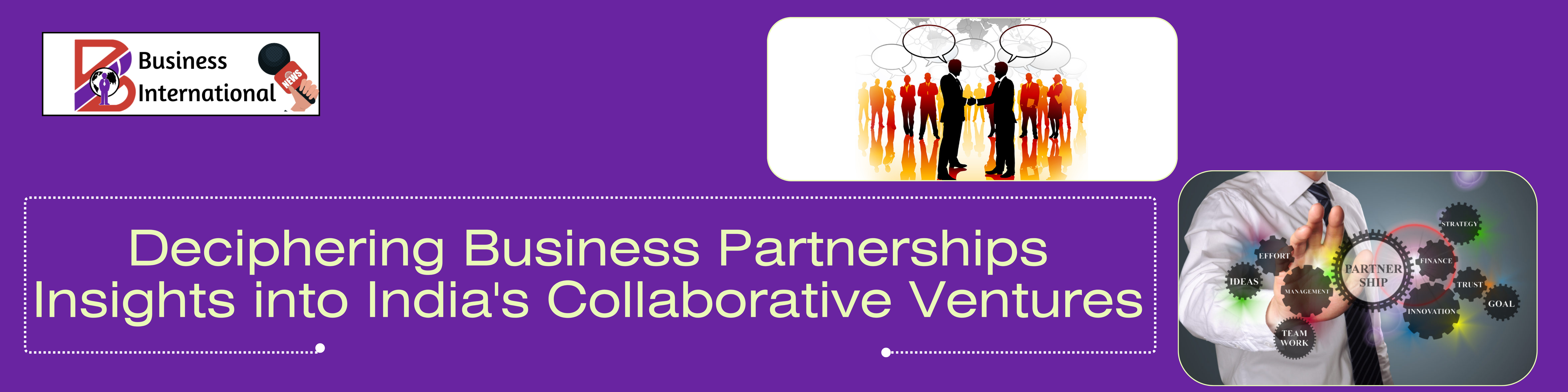 Deciphering Business Partnerships Insights into India's Collaborative Ventures